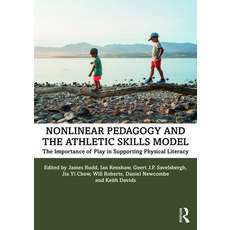 Nonlinear Pedagogy and the Athletic Skills Model: The Importance of Play in Supporting Physical Lite... Paperback, Routledge, English, 9780367894610