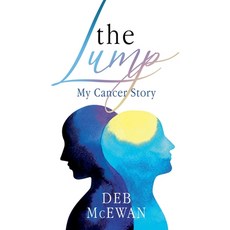 (영문도서)The Lump (My Cancer Story) Paperback, Deb McEwan, English, 9798232161736