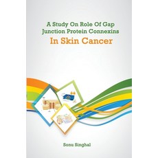 (영문도서) A Study on Role of Gap Junction Protein Connexins in Skin Cancer Paperback, Shodhganga, English, 9788040576112