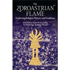 The Zoroastrian Flame: Exploring Religion History and Tradition Hardcover, I. B. Tauris & Company, English, 9781784536336