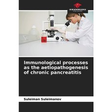 (英文圖書)Immunological processes as the aetiopathogenesis of chronic pancreatitis 平裝版, Our Knowledge Publishing, 英文