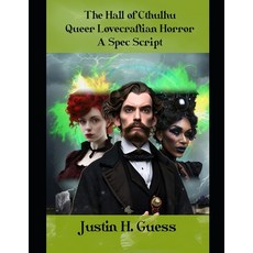 (영문도서) The Hall of Cthulhu: Queer Lovecraftian Horror: A Spec Script Paperback, Independently Published, English, 9798871659205