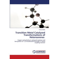 (영문도서)Transition Metal Catalyzed Transformations of Heteroarenes Paperback, LAP Lambert Academic Publis..., English, 9786208441463
