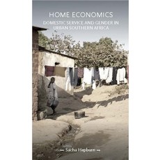 (영문도서) Home Economics: Domestic Service and Gender in Urban Southern Africa Hardcover, Manchester University Press, English, 9781526162021