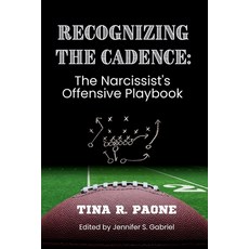 (영문도서)Recognize the Cadence - The Narcissist's Offensive Playbook Paperback, Tall Oaks Publishing, English, 9798994404324