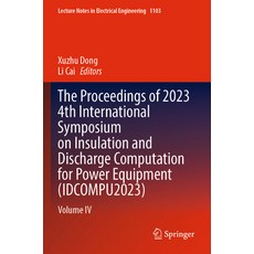 (영문도서) The Proceedings of 2023 4th International Symposium on Insulation and Discharge... Paperback, Springer, English, 9789819974153
