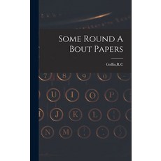 (영문도서) Some Round A Bout Papers Hardcover, Hassell Street Press, English, 9781014342812