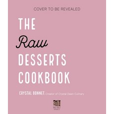 (영문도서) The Raw Desserts Cookbook: 50 Decadent Plant-Based Recipes for Cakes Pastries Pies Cookies... Paperback, Page Street Publishing, English, 9781645675082