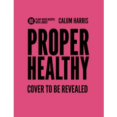 (영문도서) Proper Healthy: 80 Plant-Based Recipes with a Boost Hardcover, Carnival, English, 9780711298644