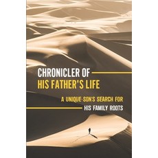 (영문도서) Chronicler Of His Father'S Life: A Unique Son'S Search For His Family Roots: An Enclave Of Ku... Paperback, Independently Published, English, 9798542862262