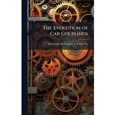(영문도서)The Evolution of Car Couplings Hardcover, Hutson Street Press, English, 9781023983143
