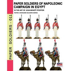 (영문도서) Paper soldiers of Napoleonic campaign in Egypt Paperback, Luca Cristini Editore (Sold..., English, 9788893278249
