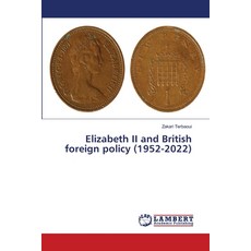 (영문도서)Elizabeth II and British foreign policy (1952-2022) Paperback, LAP Lambert Academic Publis..., English, 9786209394133
