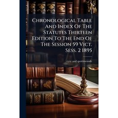 (영문도서)Chronological Table And Index Of The Statutes Thirteen Edition To The End Of The... Paperback, Nabu Press, English, 9781273574139