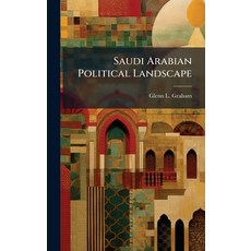 (영문도서)Saudi Arabian Political Landscape Hardcover, Hutson Street Press, English, 9781025102894