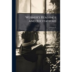 (英文圖書)Werner's Readings and Recitations Volume 27 平裝版, Nabu Press, 英文