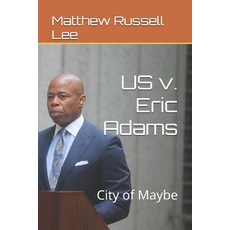 (영문도서) US v. Eric Adams: City of Maybe Paperback, Independently Published, English, 9798301781773