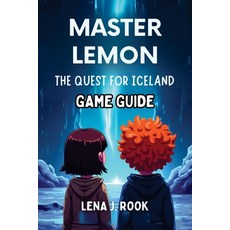 (영문도서)Master Lemon the Quest for Iceland Game Guide: Expert tips to master every chall... Paperback, Independently Published, English, 9798272458070