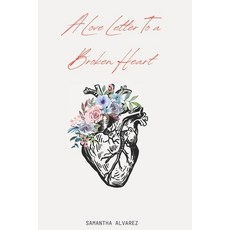 (영문도서) A Love Letter To A Broken Heart Paperback, Independently Published, English, 9798325281631