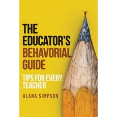 (영문도서)The Educator's Behavorial Guide: Tips for Every Teacher Paperback, Panda Publishing Agency, English, 9781806230693