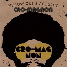 [CD] Cro-Magnon - Mellow Out & Acoustic, 1