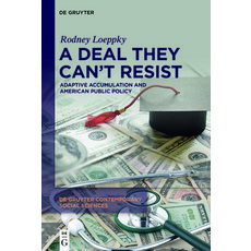 (영문도서) A Deal They Can't Resist: Adaptive Accumulation and American Public Policy Paperback, de Gruyter, English, 9783111540832