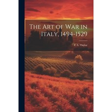 (영문도서) The Art of War in Italy 1494-1529 Paperback, Legare Street Press, English, 9781021791207
