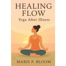(영문도서)Healing Flow: Yoga After Illness Paperback, Independently Published, English, 9798271358906