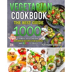 Vegetarian Cookbook: The best guide 1000 simple vegetarian beginner recipes for adults and kids to ... Paperback, Independently Published, English, 9798724262378
