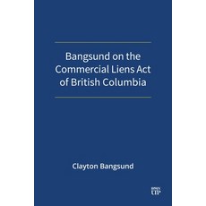 (영문도서)Bangsund on the Commercial Liens Act of British Columbia Paperback