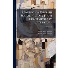 (영문도서)Readings In English Social History From Contemporary Literature Hardcover, Hutson Street Press, 9781024763980