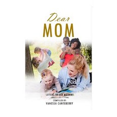 (영문도서)Dear Mom: Letters To Our Mothers Paperback, Inspiredbyvanessa, English, 9780999424681
