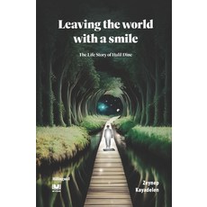 (영문도서) Leaving The World With A Smile: The Life Story of Halil Dinc / Bilingual Paperback, Independently Published, English, 9798303341173