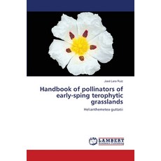(영문도서)Handbook of pollinators of early-sping terophytic grasslands Paperback, LAP Lambert Academic Publis..., English, 9786209260339