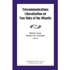 (영문도서)Telecommunications Liberation on Two Sides of the Atlantic Paperback, AEI Press, English, 9780815702313