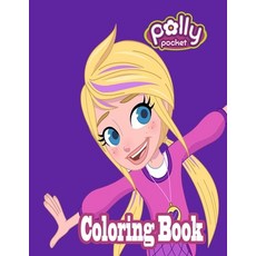 Polly Pocket Coloring Book Paperback, Independently Published, English, 9798581312513