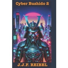 (영문도서) Cyber Bushido 2 Paperback, Independently Published, English, 9798878495523