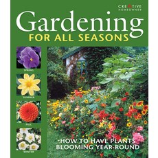 (영문도서)Gardening for All Seasons: How to Have Plants Blooming Year Round Hardcover, Creative Homeowner, English, 9781580116275