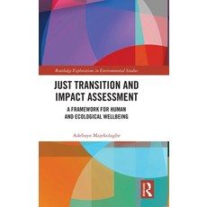 (영문도서)Just Transition and Impact Assessment: A Framework for Human and Ecological Well... Hardcover, Routledge, English, 9781032785332 Routledge, English, 9781032785332