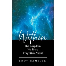 (영문도서)Within the Kingdom We Have Forgotten About Paperback, FriesenPress, English, 9781038322128