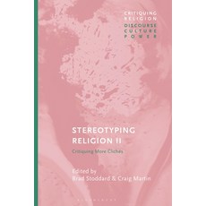 (영문도서) Stereotyping Religion II: Critiquing Clichés Hardcover, Bloomsbury Academic, English, 9781350263581