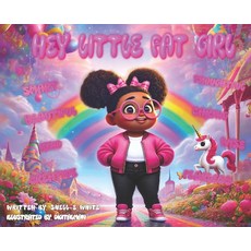 (영문도서) Hey Little Fat Girl Hardcover, USA Publishing Hub, English, 9798348513948