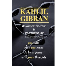 (영문도서) KAHLIL GIBRAN Boundless Sorrow & Unclouded Joy: (Selected Quotes & Poems) Paperback, Lulu.com, English, 9781471665950