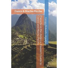 (영문도서) Panache in the Andes a Traveler's Guide to Cusco and Machu Picchu: Cusco and Ma... Paperback, Independently Published, English, 9798311684163