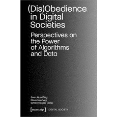 (영문도서) (Dis)Obedience in Digital Societies: Perspectives on the Power of Algorithms and Data Paperback, Transcript Publishing, English, 9783837657630