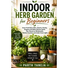 (영문도서)Indoor Herb Garden for Beginners: Grow Fresh Basil Mint Cilantro Parsley Ore... Paperback, Independently Published, English, 9798199995696