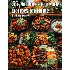 (영문도서) 55 Northwestern States Recipes for Home Paperback, Marick Booster, English, 9798869186034