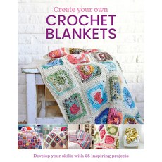 (영문도서)Create Your Own Crochet Blankets Hardcover, Sona Books, English, 9781915343970 Sona Books, English, 9781915343970