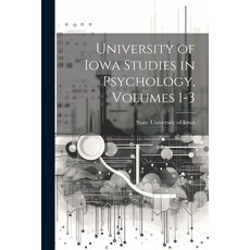 (영문도서) University of Iowa Studies in Psychology Volumes 1-3 Paperback, Legare Street Press, English, 9781022825109