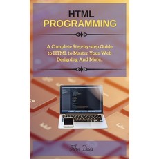HTML Programming: A Complete Step-by-step Guide to HTML to Master Your Web Designing And More.. Hardcover, Robert Davis, English, 9781802260915